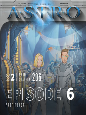 cover image of ASTRO S2--Episode 06--Profitgier